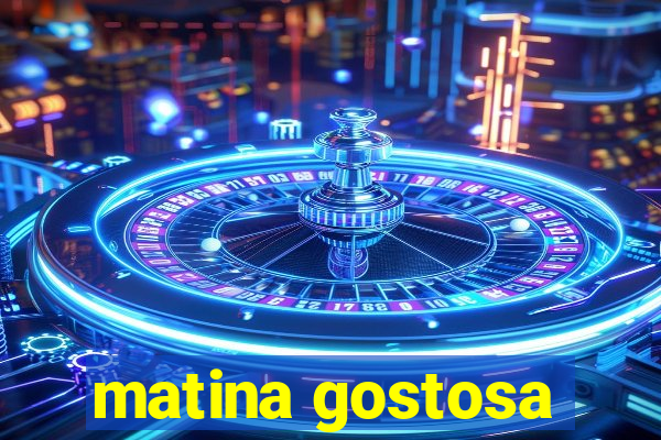 matina gostosa